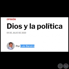 DIOS Y LA POLTICA - Por LUIS BAREIRO - Domingo, 05 de Julio de 2020
